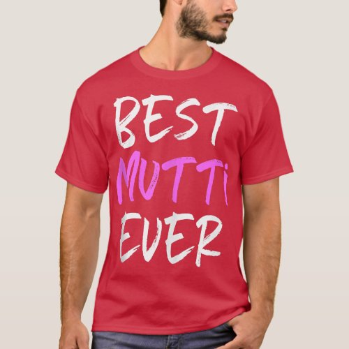 Best Mutti Ever Cool Funny  T_Shirt