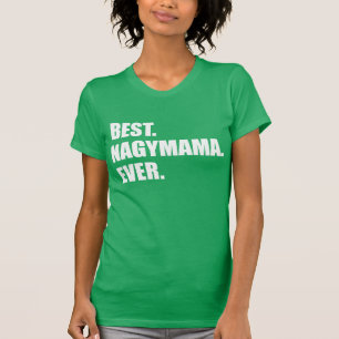 Best Nagymama Ever Hungarian Grandmother T-Shirt