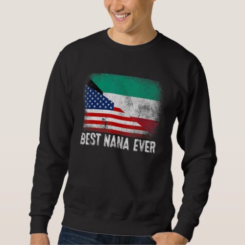 Best Nana Ever American Kuwait Flag Graphic Mother Sweatshirt