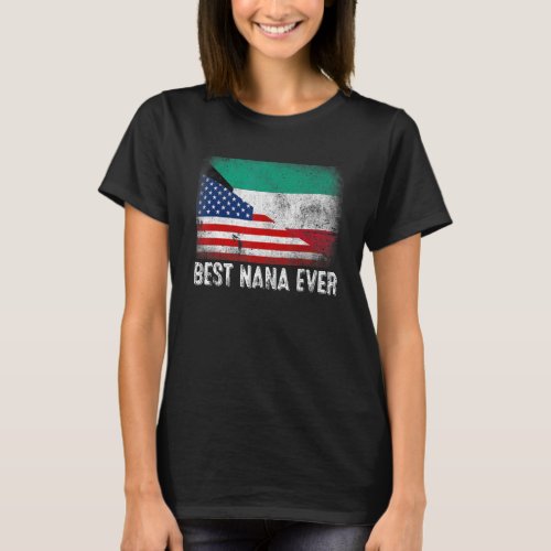 Best Nana Ever American Kuwait Flag Graphic Mother T_Shirt