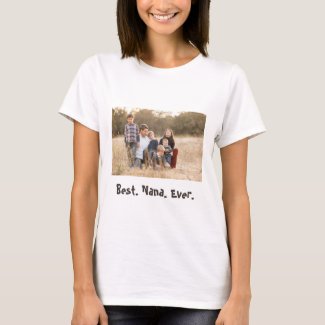 Best Nana Ever Custom Family Photo T-Shirt