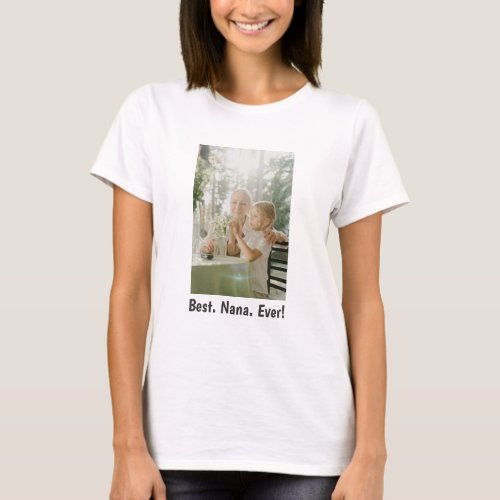 Best Nana Ever  Family Photo T_Shirt