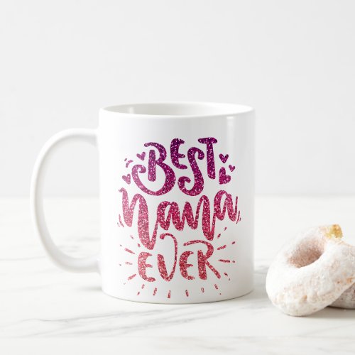 BEST NANA EVER GLITTER  CUSTOM TYPOGRAPHY COFFEE MUG