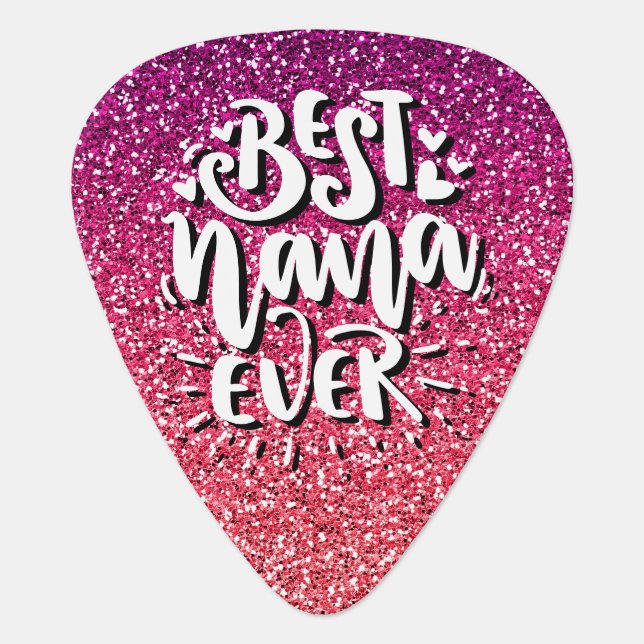 BEST NANA EVER GLITTER  CUSTOM TYPOGRAPHY GUITAR PICK (Front)