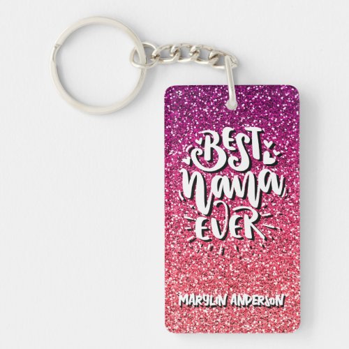 BEST NANA EVER GLITTER  CUSTOM TYPOGRAPHY KEYCHAIN