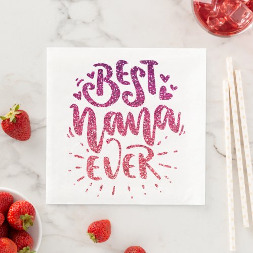 BEST NANA EVER GLITTER  CUSTOM TYPOGRAPHY PAPER DINNER NAPKINS