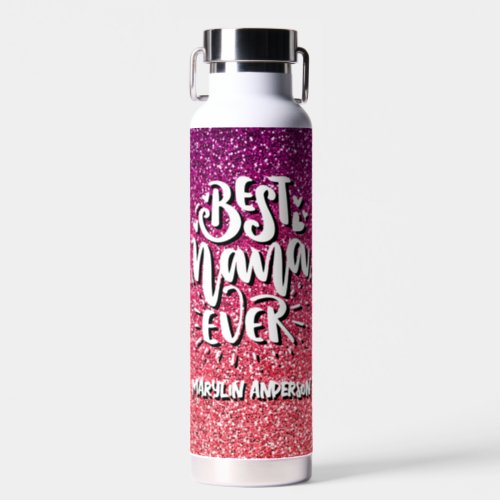 BEST NANA EVER GLITTER  CUSTOM TYPOGRAPHY WATER BOTTLE