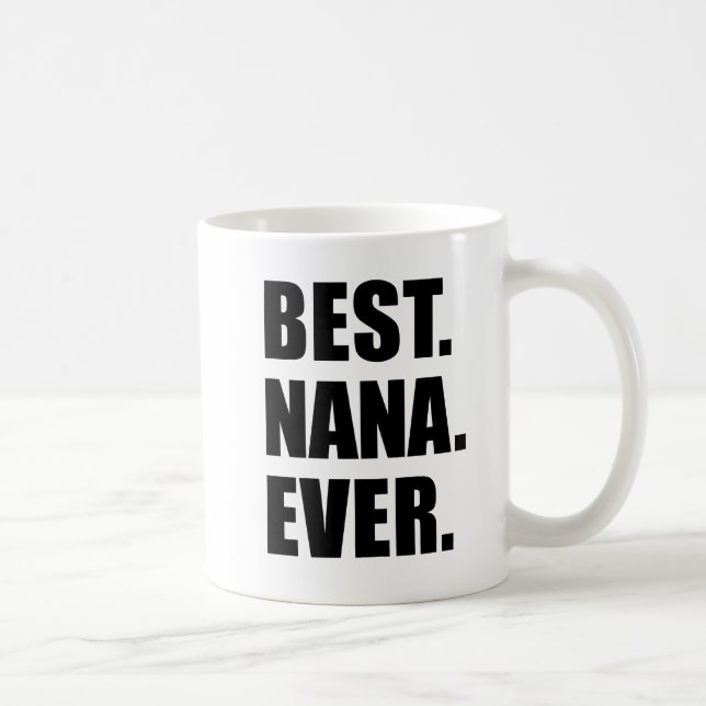 Best Nana Ever Grandmother Mug (Right)