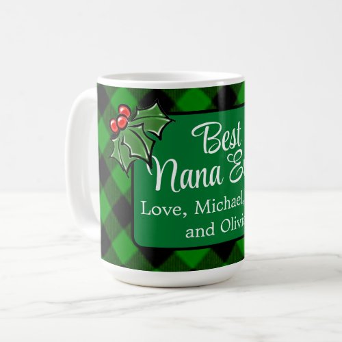 Best Nana ever green  classic Plaid Holly berries Coffee Mug