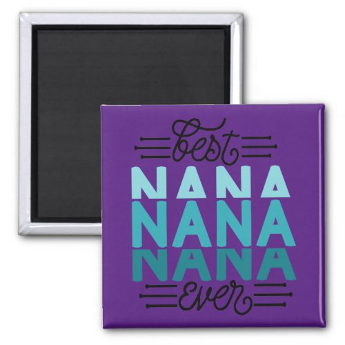 Best Nana Ever Magnet