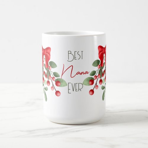 Best Nana Ever Mistletoe and Red Bows Coffee Mug