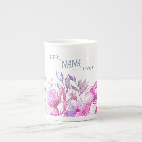 Best Nana Ever Pink and Purple Flowers Bone China Mug
