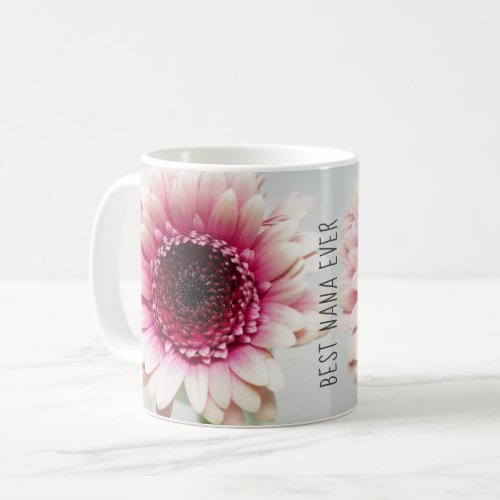 Best Nana Ever Pink Gerber Daisy Floral Coffee Mug