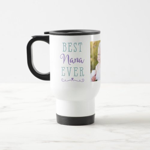 Best Nana Ever Purple Teal Custom Photo Travel Mug