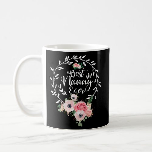 Best Nanny Ever Floral Decoration Grandma Coffee Mug