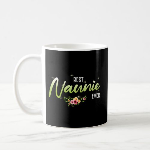 Best Naunie Ever Flowers Mom Mothers Day Coffee Mug