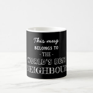 Best Neighbor Belongs Here Coffee Mug