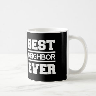 Best NEIGHBOR Ever Black and White A02 Coffee Mug
