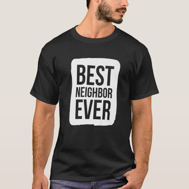 Best Neighbor Ever Group Team Event Outfits Partne T-Shirt (Front)