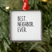 Best Neighbor Ever Ornament