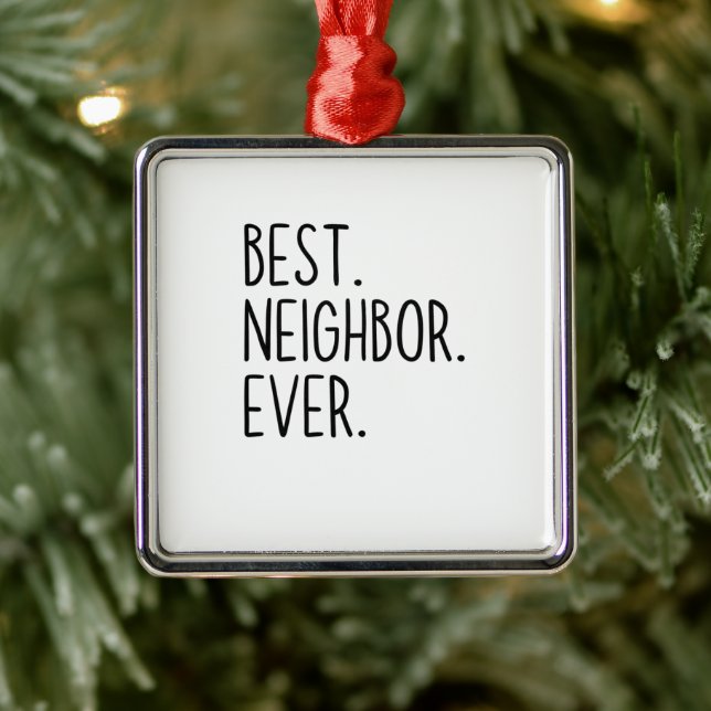 best neighbor ever metal ornament (Tree)
