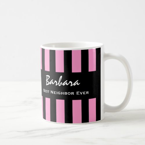 Best NEIGHBOR Ever PINK Stripes Custom Name V23 Coffee Mug