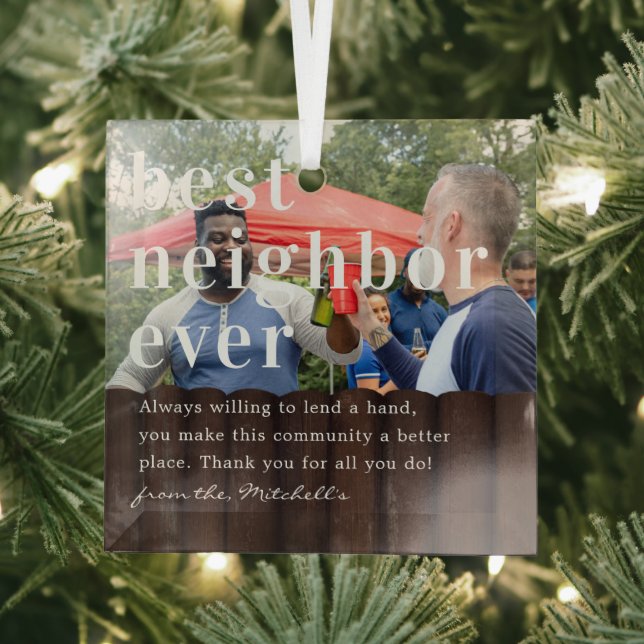 Best Neighbor Ever | Quote & Photo Gift  Glass Ornament (Insitu)