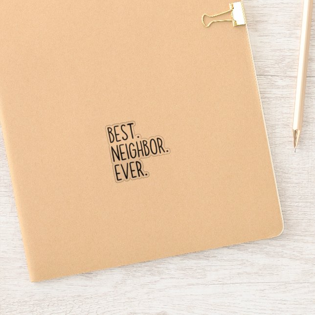 best neighbor ever sticker (Notebook)