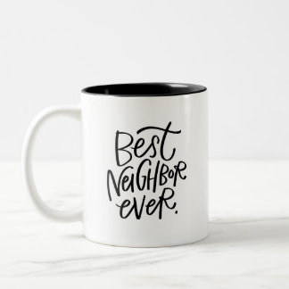Best Neighbor Ever Two-Tone Coffee Mug