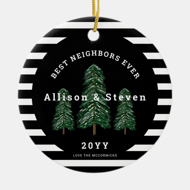Best Neighbors Ever Elegant Pine Trees Christmas Ceramic Ornament (Front)