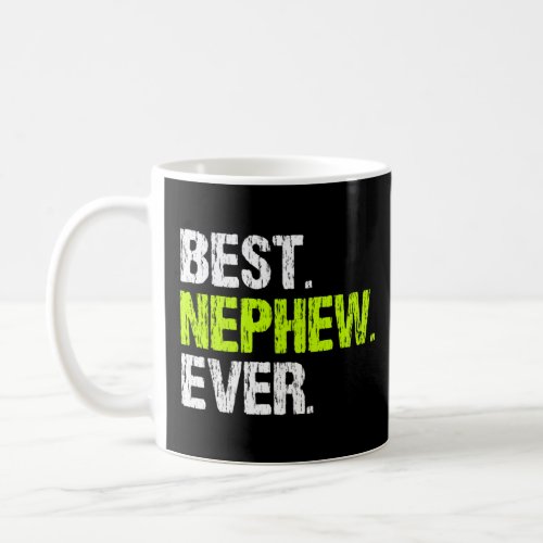 Best Nephew Ever Cool Funny Pullover Coffee Mug