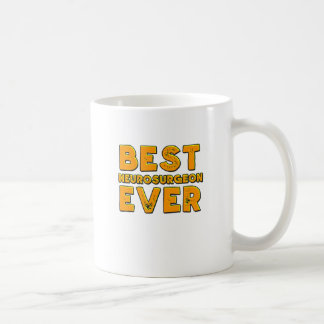 Best neurosurgeon ever coffee mug