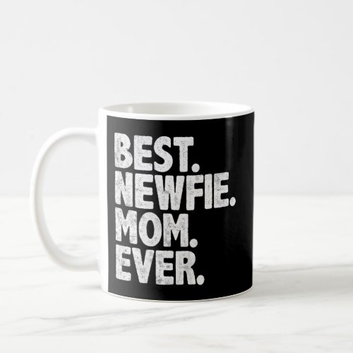 Best Newfie Mom Ever Dog Momma Mother Day Coffee Mug