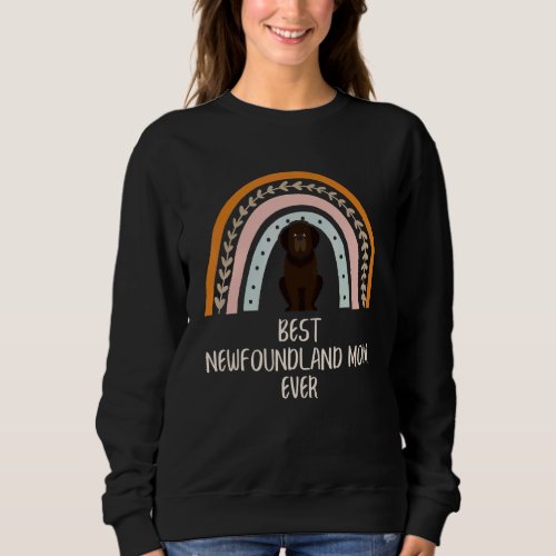 Best Newfoundland Mom Ever Dog  Boho Rainbow 1 Sweatshirt