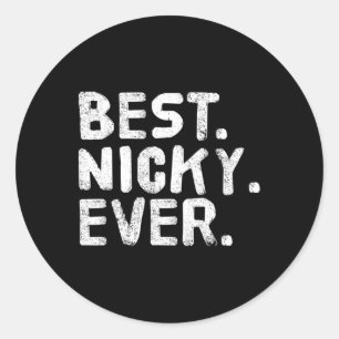 Best. Nicky. Ever. Funny Personalized Name Joke Gi Classic Round Sticker