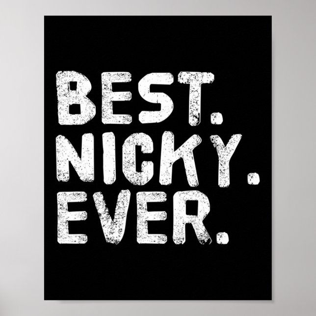 Best. Nicky. Ever. Funny Personalized Name Joke Gi Poster (Front)
