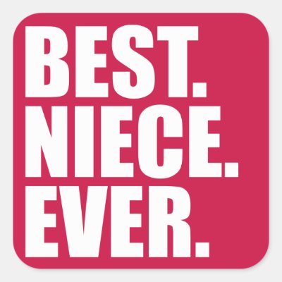 Best. Niece. Ever. (pink) Square Sticker