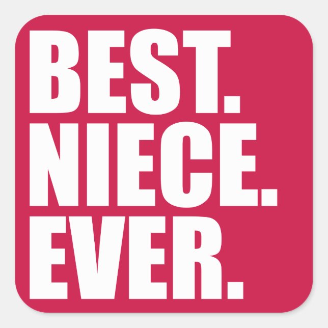 Best. Niece. Ever. (pink) Square Sticker (Front)