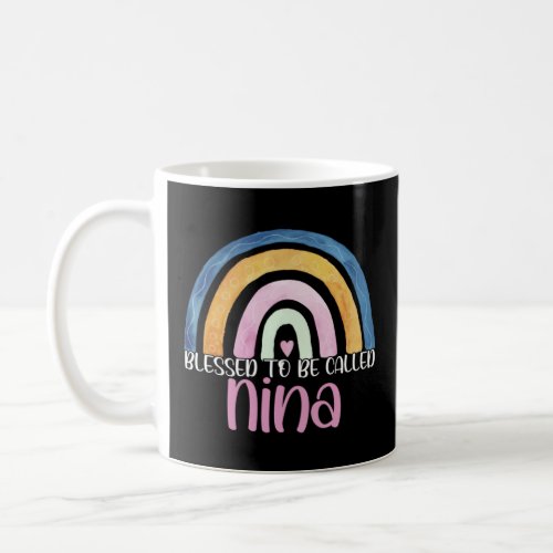 Best Nina Mother s Day Blessed To Be Called Nina R Coffee Mug