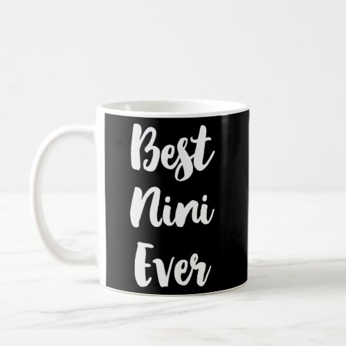 Best Nini Ever Coffee Mug