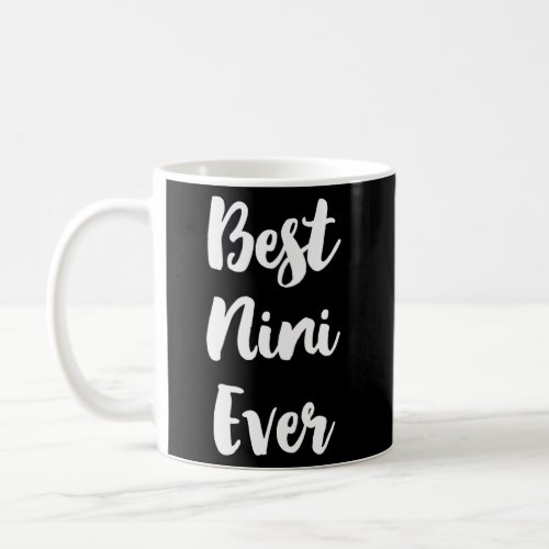 Best Nini Ever Family Coffee Mug