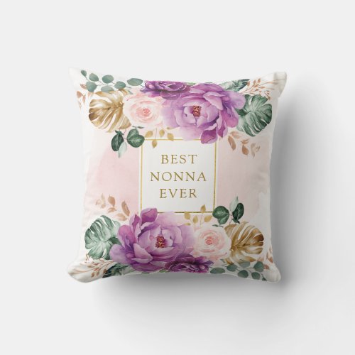 Best Nonna Ever  Chic Tropical Floral Grandmother Throw Pillow