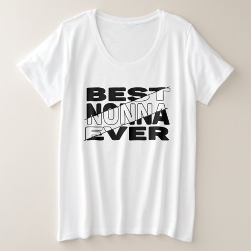 BEST NONNA EVER PLUS SIZE T_Shirt