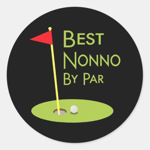 Best Nonno By Par Golfing Design For Nonno Golfer Classic Round Sticker