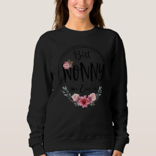 Best Nonny Ever  For Women Floral Decor Mothers Da Sweatshirt