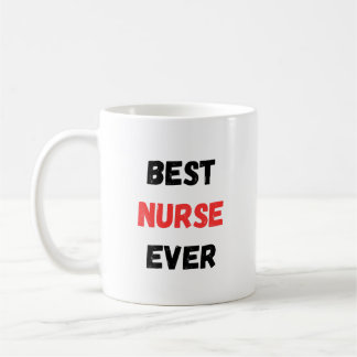 Best Nurse Ever Appreciation Design  Coffee Mug