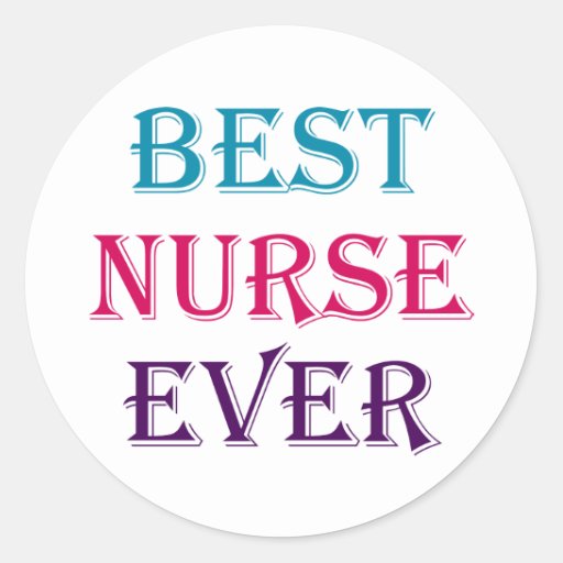 Best Nurse Ever Classic Round Sticker | Zazzle