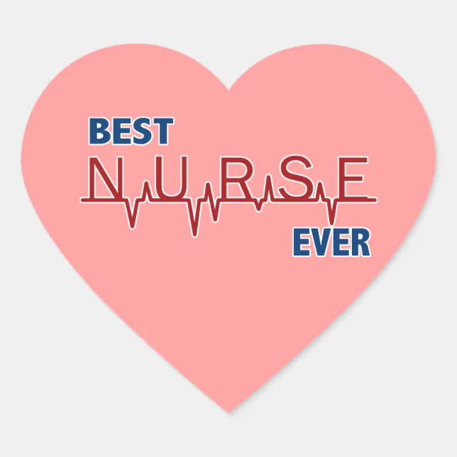 Best Nurse Ever Heart Sticker | Zazzle