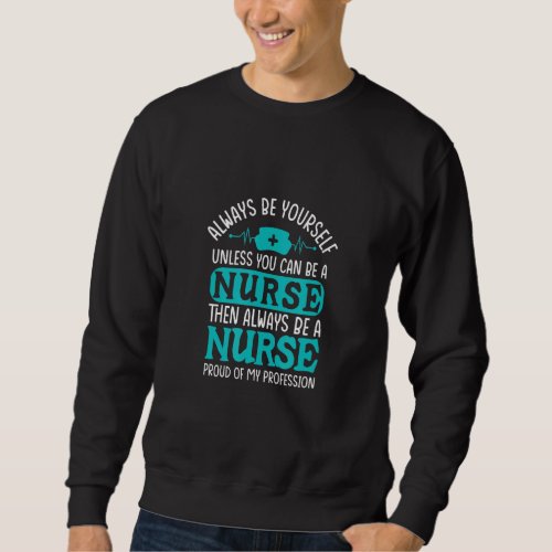 Best Nurse Ever Medical Worker Registered Nurse 5 Sweatshirt