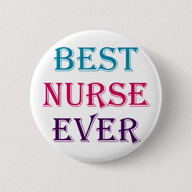 Best Nurse Ever Pinback Button (Front)